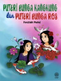 PUTERI BUNGA KANGKUNG DAN PUTERI BUNGA ROS