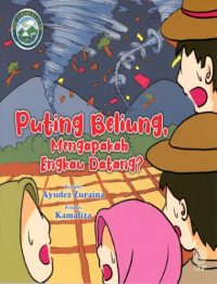 SIRI FENOMENA ALAM: PUTING BELIUNG, MENGAPAKAH ENGKAU DATANG?