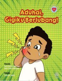 SIRI HIDUP SIHAT: ADUHAI, GIGIKU BERLUBANG!