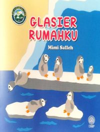 SIRI FENOMENA ALAM: GLASIER RUMAHKU