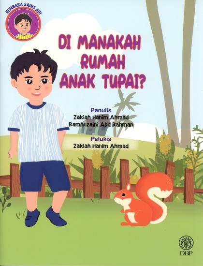 KEMBARA SAINS ADI: DI MANAKAH RUMAH ANAK TUPAI?