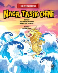SIRI CERITA DONGENG: NAGA TASIK CHINI