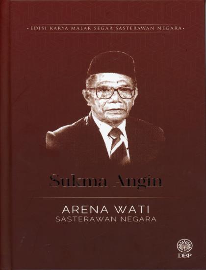 EDISI KARYA MALAR SEGAR SASTERAWAN NEGARA: SUKMA ANGIN - ARENA WATI (KK)