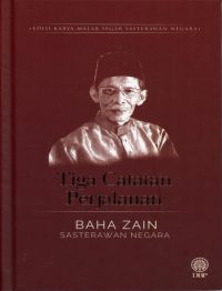 EDISI KARYA MALAR SEGAR SASTERAWAN NEGARA: TIGA CATATAN PERJALANAN - BAHA ZAIN (KK)