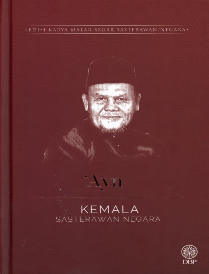 EDISI KARYA MALAR SEGAR SASTERAWAN NEGARA: 'AYN - KEMALA (KK)