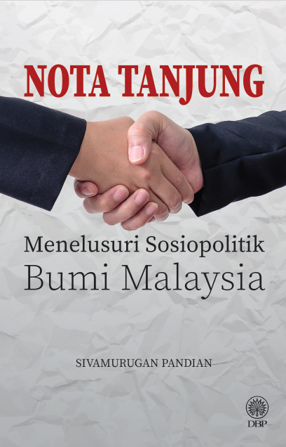 NOTA TANJUNG: MENELUSURI SOSIOPOLITIK BUMI MALAYSIA
