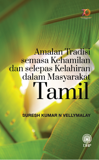 AMALAN TRADISI SEMASA KEHAMILAN DAN SELEPAS KELAHIRAN DALAM MASYARAKAT TAMIL