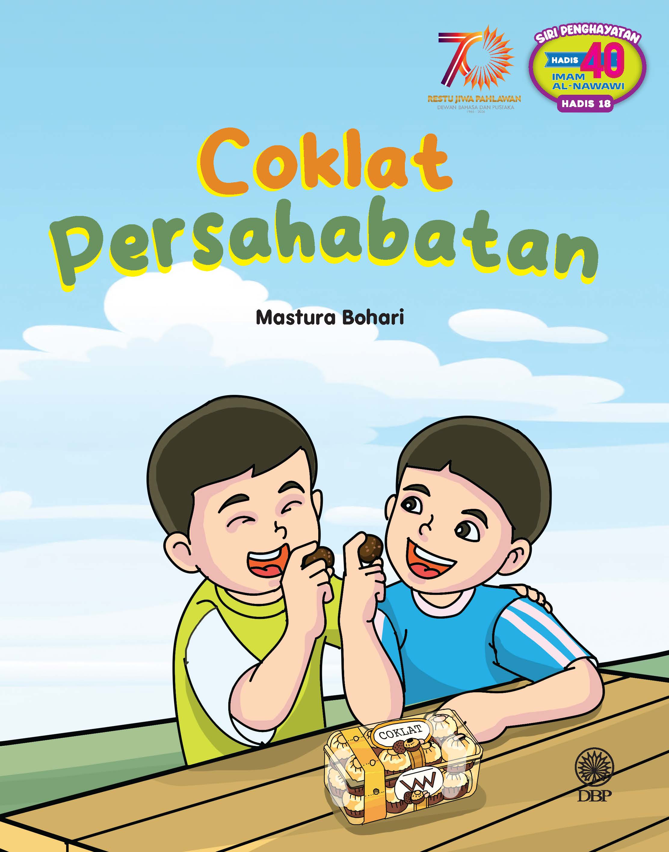 SIRI PENGHAYATAN HADIS 40 IMAM AL-NAWAWI HADIS 18: COKLAT PERSAHABATAN