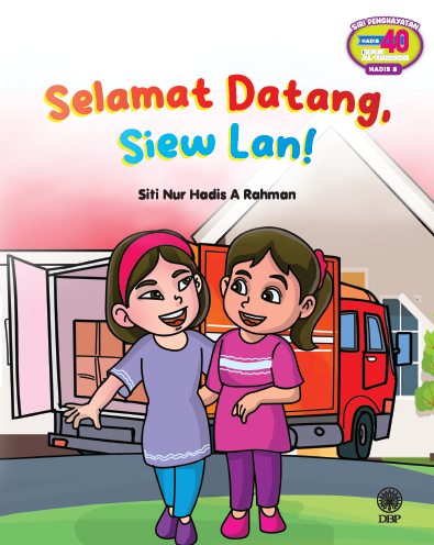 SIRI PENGHAYATAN HADIS 40 IMAM AL-NAWAWI: HADIS 8: SELAMAT DATANG, SIEW LAN!